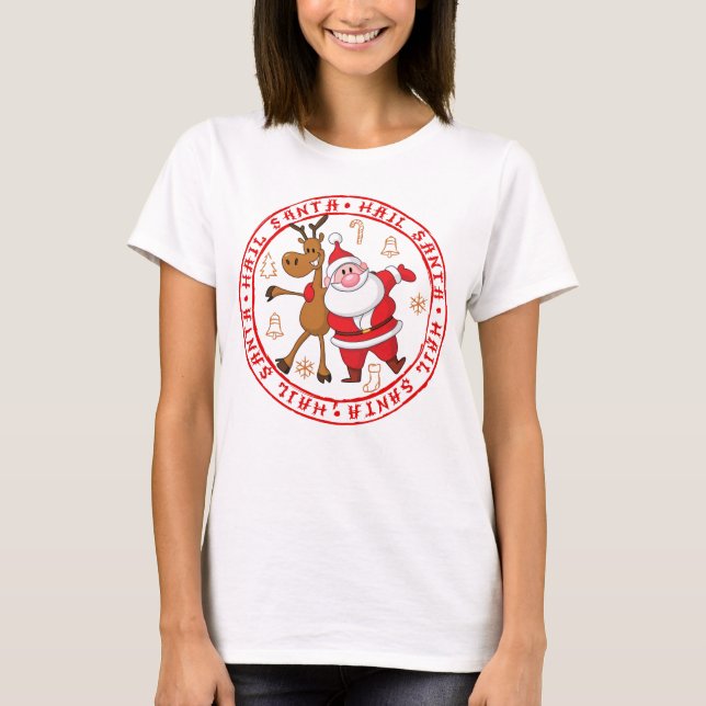 funny gift for christmas Hail Santa  T-Shirt (Front)
