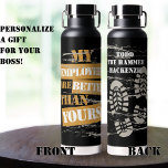 Funny Gift for Construction Boss Water Bottle<br><div class="desc">Give this funny water bottle to your boss as a gift, and you aren't really complimenting them... Printed in a stenciled font, 'My Employees are better than yours.' This is a great quality water bottle that you can personalize with the name and/or nickname of your boss. Perfect for a construction...</div>