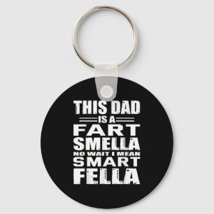 Funny Gift For Dad Fart Smells Dad Means Smart Fel Keychain