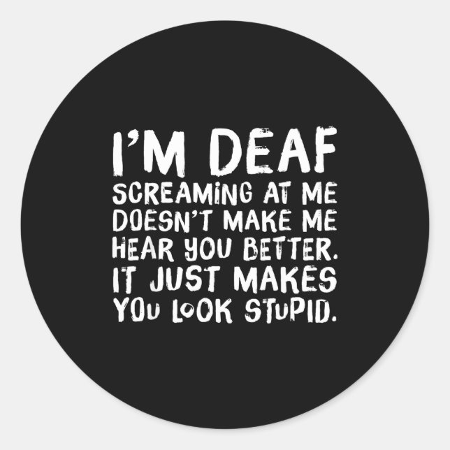 Funny Gift For Deaf People Hearing Joke  Classic Round Sticker (Front)