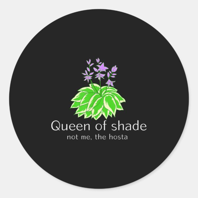 Funny Gift For Gardeners Hosta Plant Queen Of Shad Classic Round Sticker (Front)