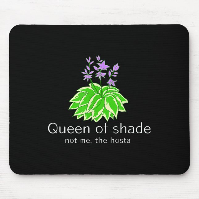 Funny Gift For Gardeners Hosta Plant Queen Of Shad Mouse Pad (Front)