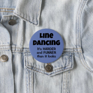 Funny Gift for Line Dancers Line Dancing Funner 3 Inch Round Button