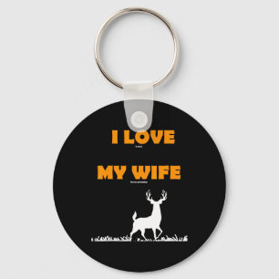 Funny Gift I Love It When My Wife Lets Me Go Hunti Keychain