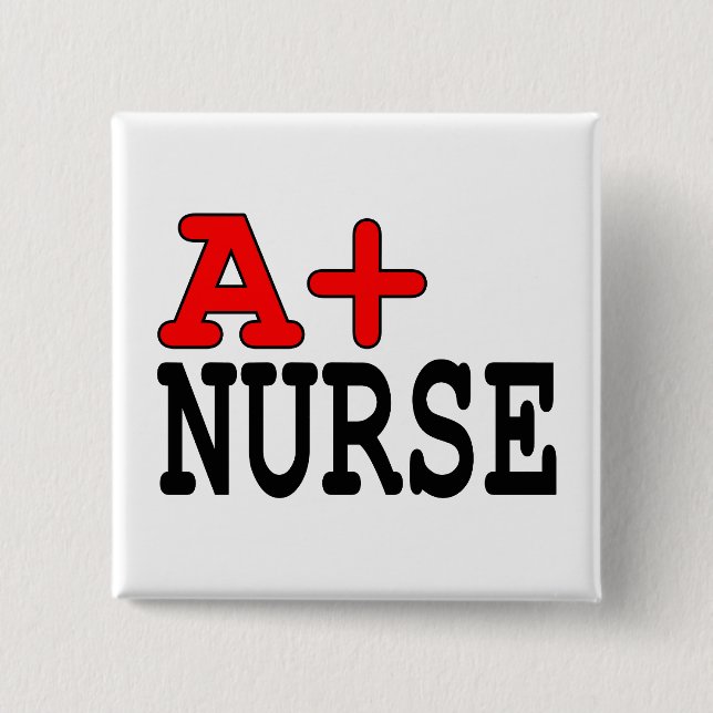 Funny Gifts for Nurses : A+ Nurse 2 Inch Square Button (Front)