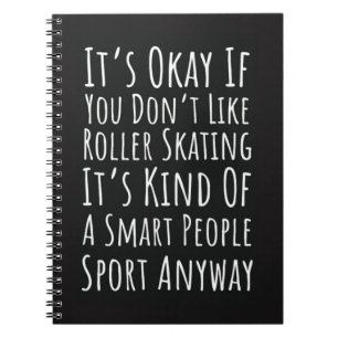 Funny Gifts For Rollerbladers Skater Skating Humou Notebook