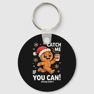Funny Gingerbread Christmas Catch Me If You Can Pl Keychain