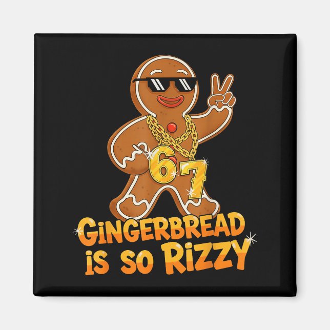 Funny Gingerbread Is So Rizzy Christmas 67 Gen Alp Magnet (Front)