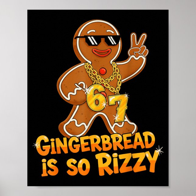 Funny Gingerbread Is So Rizzy Christmas 67 Gen Alp Poster (Front)
