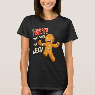 Funny Gingerbread Man Cookies That Was My Leg Cook T-Shirt