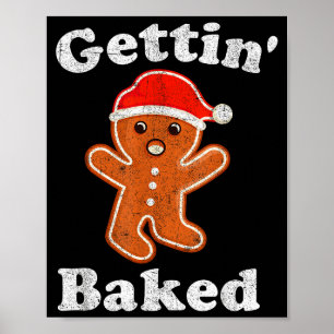 Funny Gingerbread Man Gettin Baked Cookie Baking C Poster
