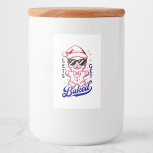 Funny Gingerbread Man - Let's Get Baked Food Label