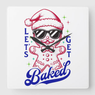 Funny Gingerbread Man - Let's Get Baked Square Wall Clock