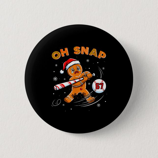 Funny Gingerbread Man Oh Snap 67 Baseball Meme Fun 2 Inch Round Button (Front)