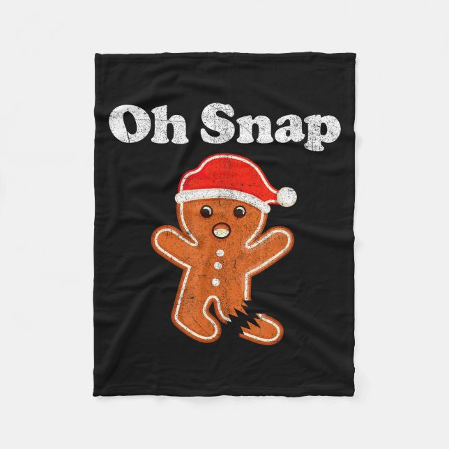 Funny Gingerbread Man Oh Snap Christmas Cookie Cos Fleece Blanket (Front)