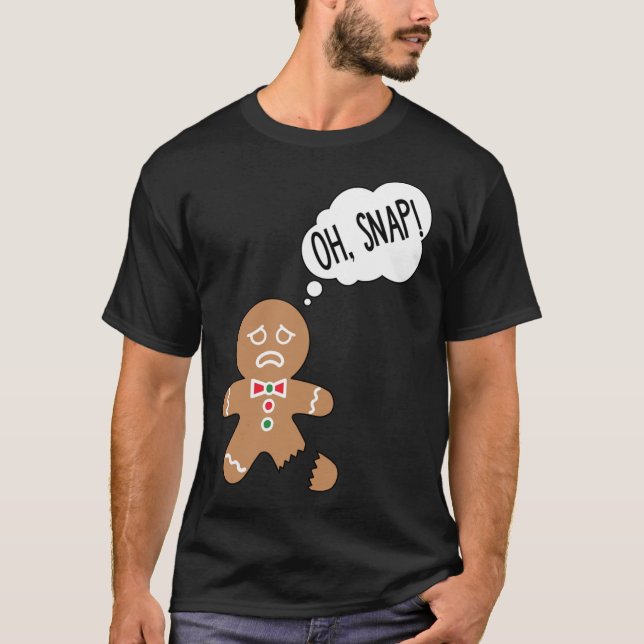 Funny Gingerbread Man Oh Snap T-Shirt (Front)