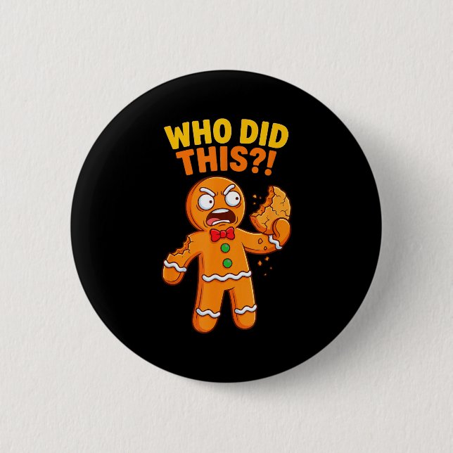 Funny Gingerbread Man Who Did This Pun Cookies Wom 2 Inch Round Button (Front)