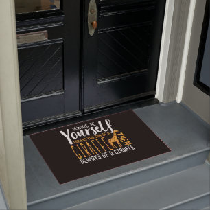 Funny Giraffe design Always be a Giraffe Doormat