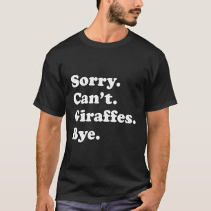 Funny Giraffe Gift For Men Women Boys Or Girls T-Shirt