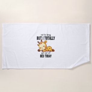 Funny Giraffe Got Out of Bed Today Accomplishment Beach Towel