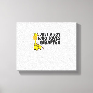 Funny Giraffe Just a Boy Who Loves Giraffes Canvas Print