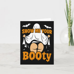 Funny Girl Boo Ghost Show Me Your Booty Dark Humou Card