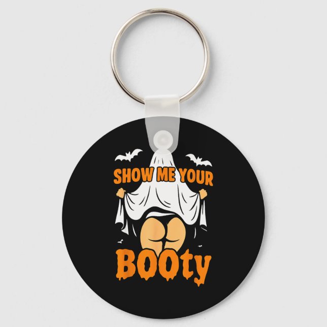 Funny Girl Boo Ghost Show Me Your Booty Dark Humou Keychain (Front)