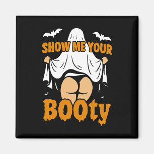 Funny Girl Boo Ghost Show Me Your Booty Dark Humou Magnet