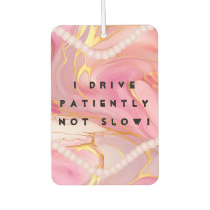 Funny Girl Quotes Careful Drivers Pink Car Air Freshener