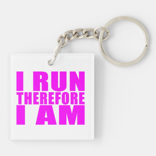 Funny Girl Runners Quotes  : I Run Therefore I am Keychain (Back)