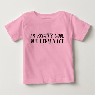 Funny Girl Shirt - I'm Pretty Cool But I Cry A Lot