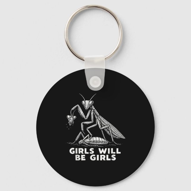 Funny Girl Will Be Girls Praying Mantis Tee  Keychain (Front)