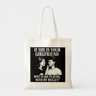 Funny Girlfriend Mullet Play Tote Bag