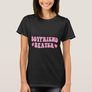Funny girlfriend sarcastic humor boyfriend beater T-Shirt