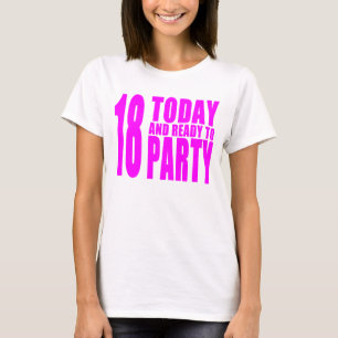Funny Girls Birthdays 18 Today and Ready to Party T-Shirt
