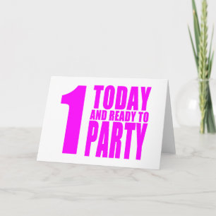 Funny Girls Birthdays  1 Today and Ready to Party Card