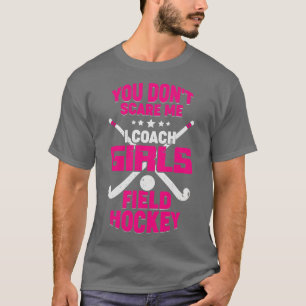 Funny Girls Field Hockey Coach Gift  T-Shirt