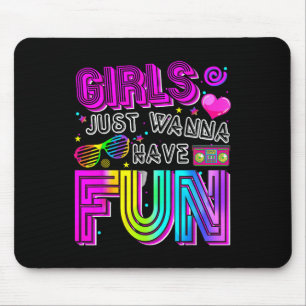 Funny Girls Just Wanna Have Fun Awesome 70s 80s 90 Mouse Pad