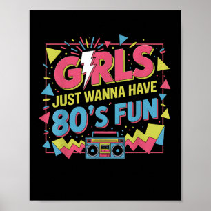 Funny Girls Just Wanna Have Fun Awesome 70s 80s 90 Poster