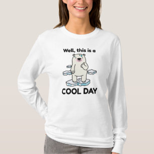 Funny Global Warming This Is A Cool Day Earth T-Shirt