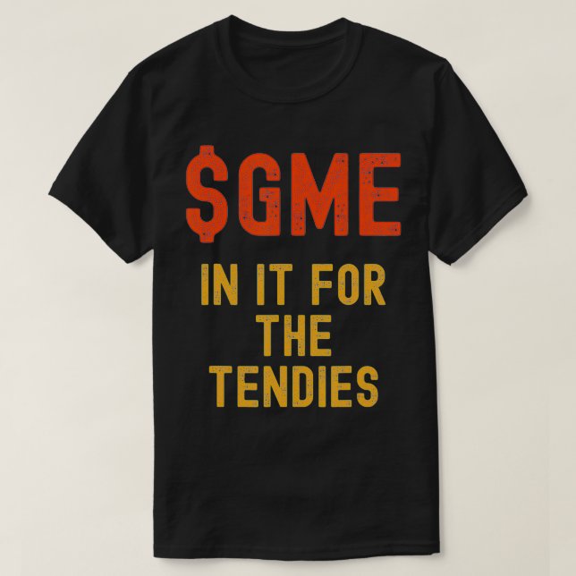 Funny GME Stonk, In It For The Tendies  T-Shirt (Design Front)