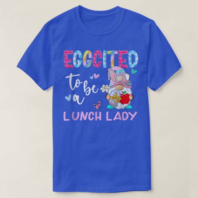 Funny Gnome Eggcited To Be Lunch Lady Bunny Easter T-Shirt (Design Front)
