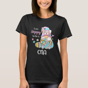 Funny Gnome I Am Hoppy To Be A Cna Nurse Bunny Eas T-Shirt