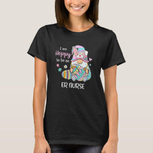 Funny Gnome I Am Hoppy To Be A Er Nurse Bunny East T-Shirt