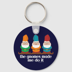 Funny Gnomes Made Me Do It Keychain