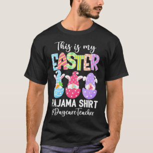 Funny Gnomies Daycare Teacher This Is My Easter Pa T-Shirt