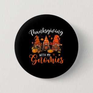 Funny Gnomies Thanksgiving Gnomes Lover Women Girl 2 Inch Round Button