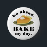 Funny Go Ahead Bake My Day Pie Baking Humour 2 Inch Round Button<br><div class="desc">Go ahead. Bake my day. These funny buttons for bakers include a slice of hand-drawn pumpkin pie with whipped cream and a humourous saying.</div>