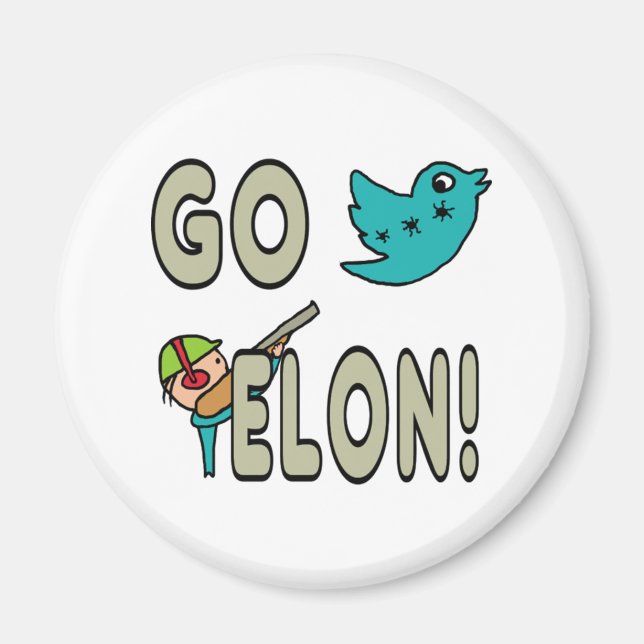 Funny Go Elon Musk Twitter Magnet (Front)