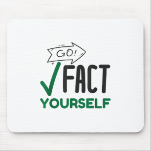 Funny Go Fact Yourself _1 Mouse Pad